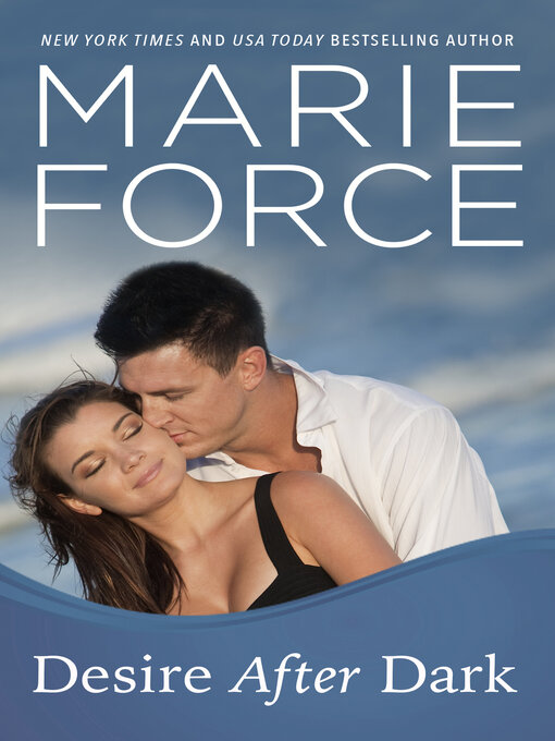 Title details for Desire After Dark, Gansett Island Series, Book 15 by Marie Force - Available